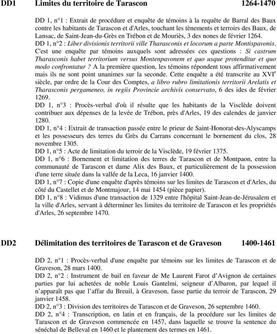 DD 1, n 2 : Liber divisionis territorii ville Tharasconis et locorum a parte Montispavonis.