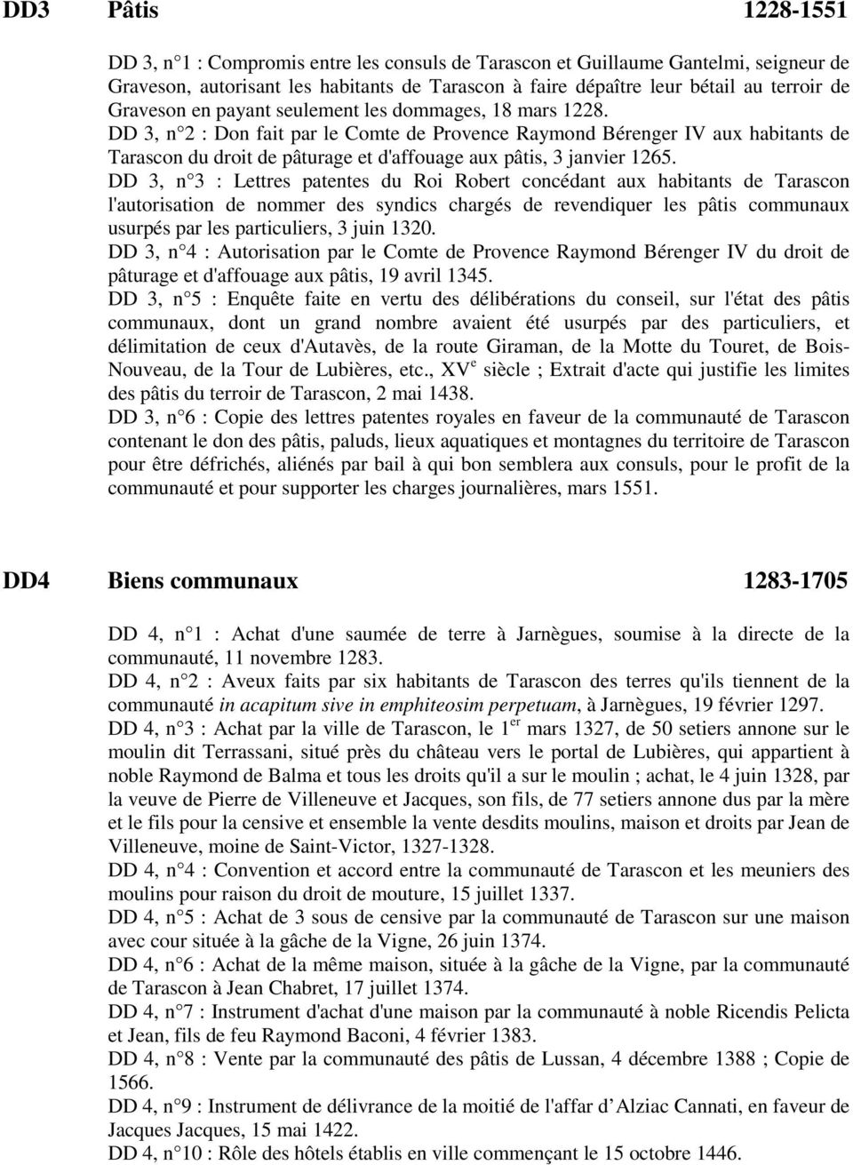 DD 3, n 2 : Don fait par le Comte de Provence Raymond Bérenger IV aux habitants de Tarascon du droit de pâturage et d'affouage aux pâtis, 3 janvier 1265.