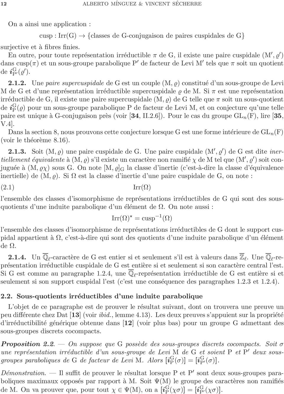 2.1.2. Une paire supercuspidale de G est un couple (M, ) constitué d un sous-groupe de Levi M de G et d une représentation irréductible supercuspidale de M.