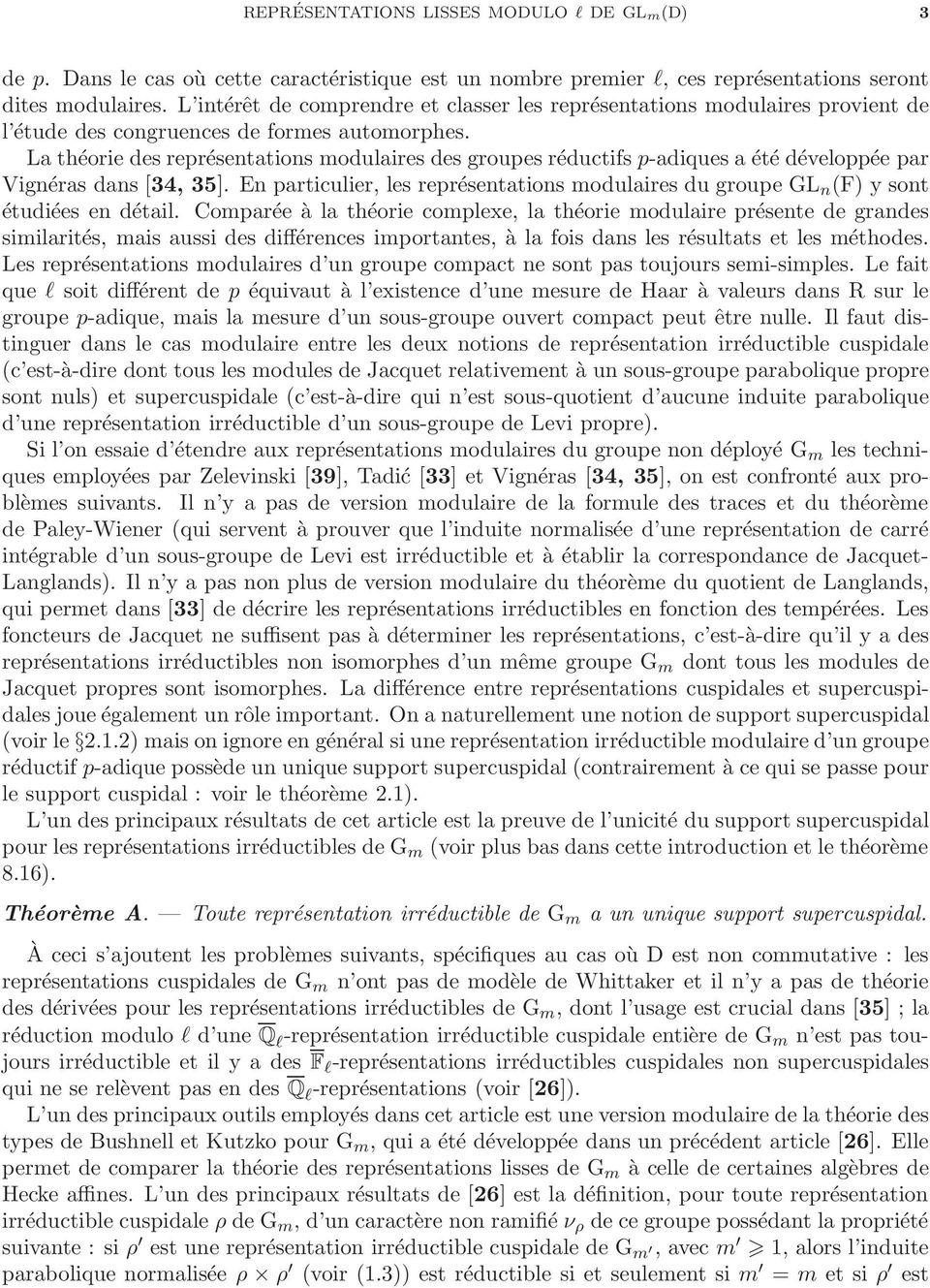La théorie des représentations modulaires des groupes réductifs p-adiques a été développée par Vignéras dans [34, 35].