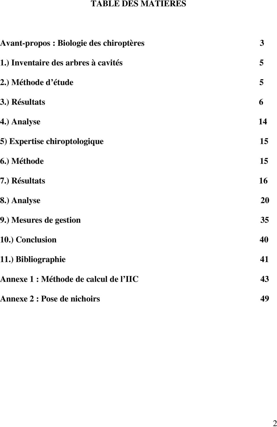 ) Analyse 14 5) Expertise chiroptologique 15 6.) Méthode 15 7.) Résultats 16 8.