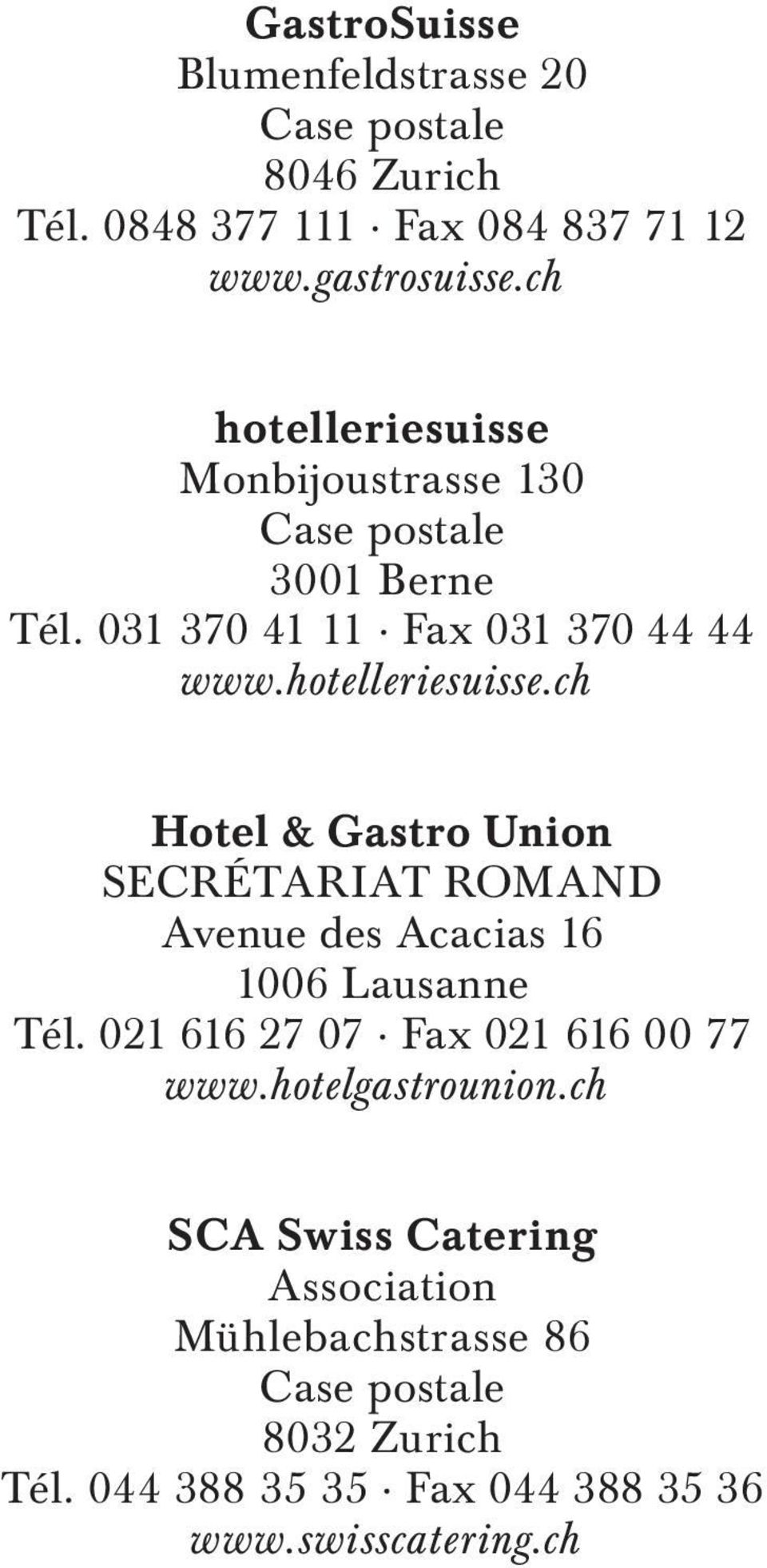 021 616 27 07 Fax 021 616 00 77 www.hotelgastrounion.