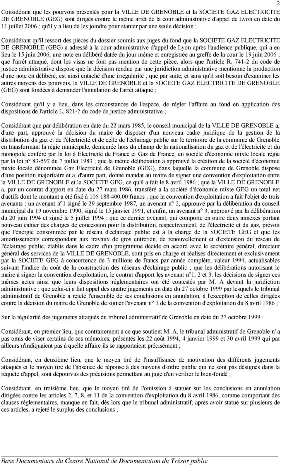 GRENOBLE (GEG) a adressé à la cour administrative d'appel de Lyon après l'audience publique, qui a eu lieu le 15 juin 2006, une note en délibéré datée du jour même et enregistrée au greffe de la cour