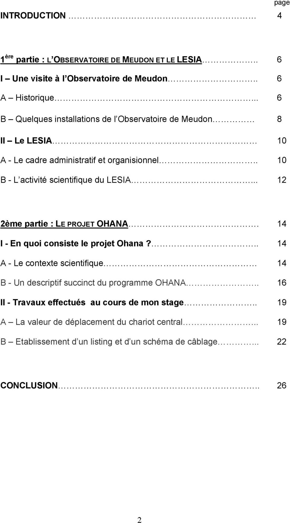 .. 12 2ème partie : LE PROJET OHANA. 14 I - En quoi consiste le projet Ohana?.. 14 A - Le contexte scientifique 14 B - Un descriptif succinct du programme OHANA.