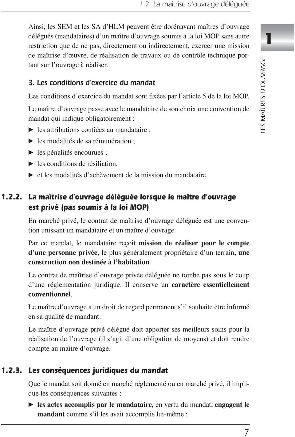 Les conditions d exercice du mandat Les conditions d exercice du mandat sont fixées par l article 5 de la loi MOP.