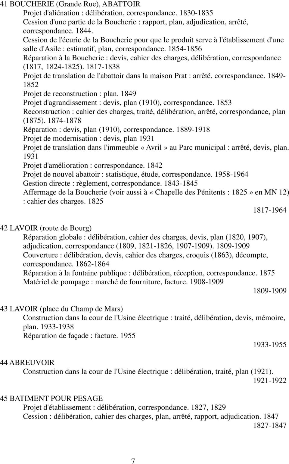 1854-1856 Réparation à la Boucherie : devis, cahier des charges, délibération, correspondance (1817, 1824-1825).