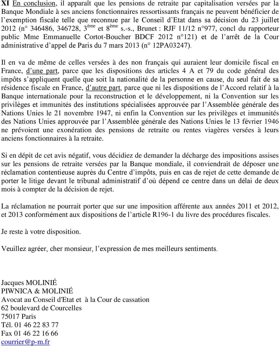 , Brunet : RJF 11/12 n 977, concl du rapporteur public Mme Emmanuelle Cortot-Boucher BDCF 2012 n 121) et de l arrêt de la Cour administrative d appel de Paris du 7 mars 2013 (n 12PA03247).