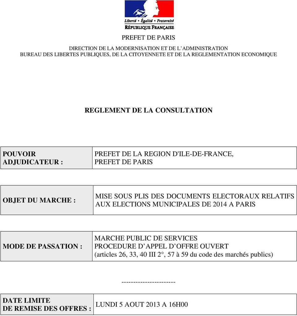 DES DOCUMENTS ELECTORAUX RELATIFS AUX ELECTIONS MUNICIPALES DE 2014 A PARIS MODE DE PASSATION : MARCHE PUBLIC DE SERVICES PROCEDURE D APPEL D OFFRE