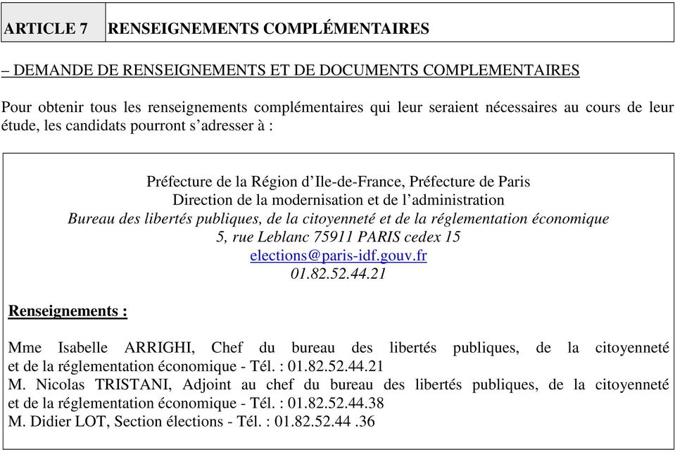 citoyenneté et de la réglementation économique 5, rue Leblanc 75911 PARIS cedex 15 elections@paris-idf.gouv.fr 01.82.52.44.