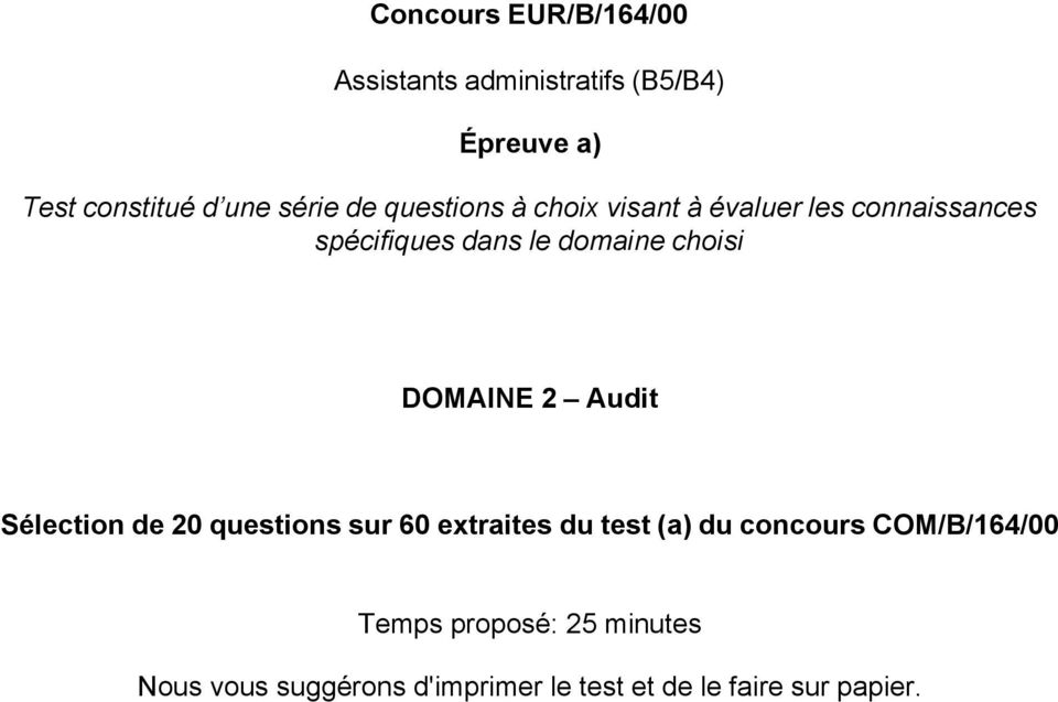 choisi DOMAINE 2 Audit Sélection de 20 questions sur 60 extraites du test (a) du concours