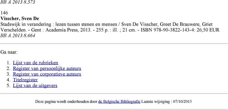 Griet Verschelden. - Gent : Academia Press, 2013. - 255 p. : ill. ; 21 cm. - ISBN 978-90-3822-143-4: 26,50 EUR 664 Ga naar: 1.
