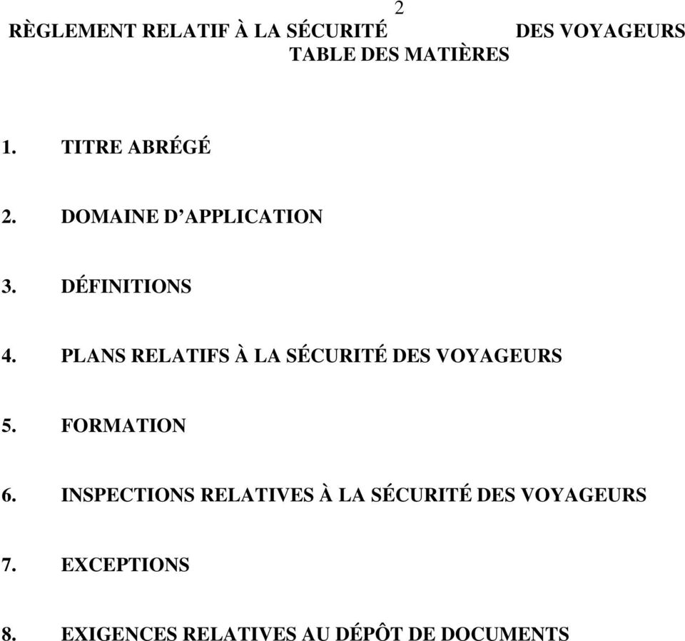PLANS RELATIFS À LA SÉCURITÉ DES VOYAGEURS 5. FORMATION 6.