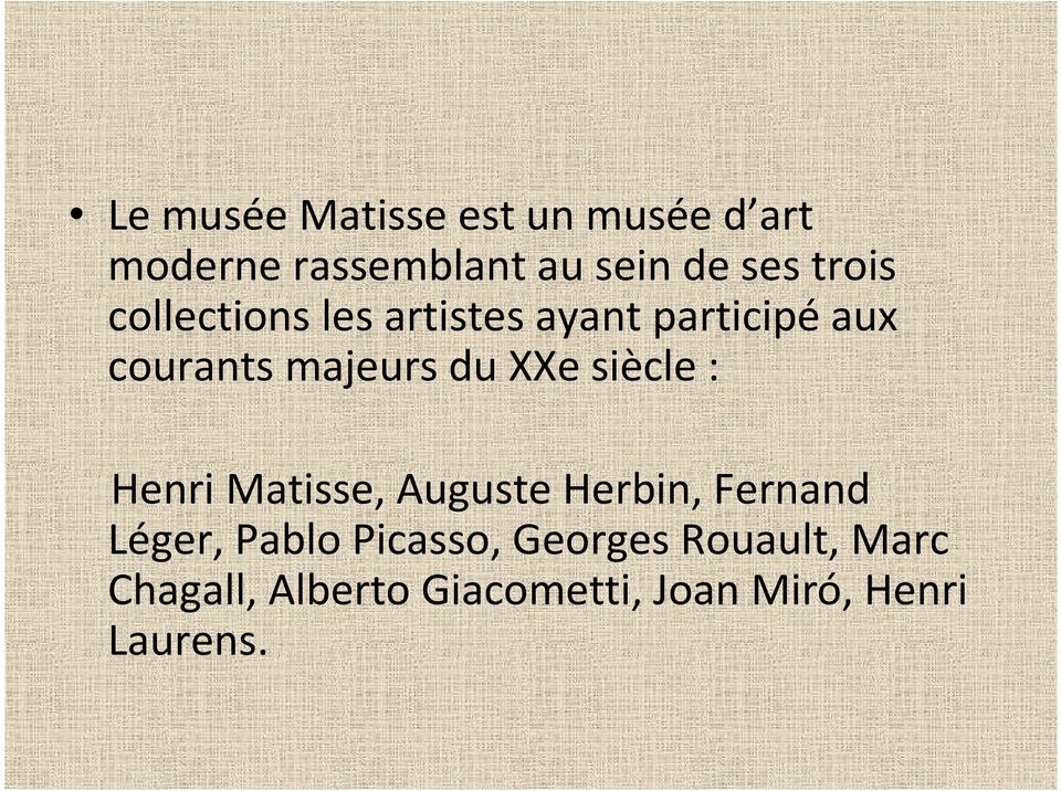 XXe siècle : Henri Matisse, Auguste Herbin, Fernand Léger, Pablo