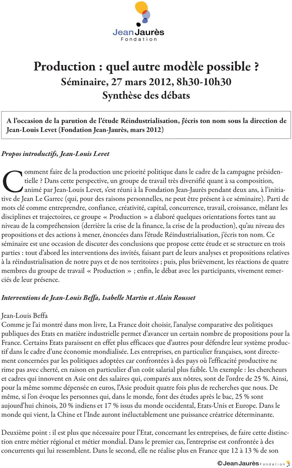 2012) Propos introductifs, Jean-Louis Levet Comment faire de la production une priorité politique dans le cadre de la campagne présidentielle?