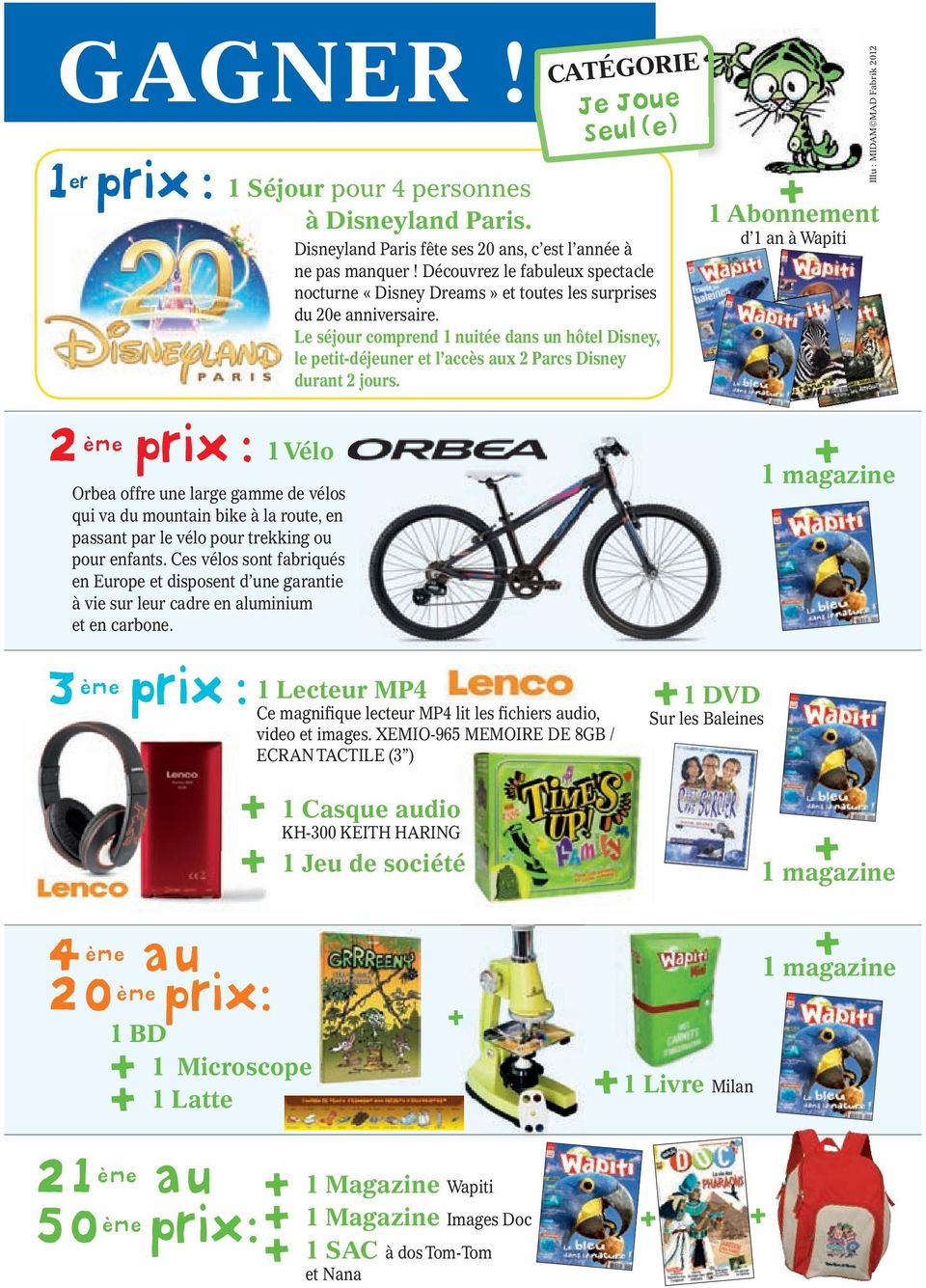 3 ème prix : 1 Lecteur MP4 Disneyland Paris fête ses 20 ans, c est l année à ne pas manquer! Découvrez le fabuleux spectacle nocturne «Disney Dreams» et toutes les surprises du 20e anniversaire.