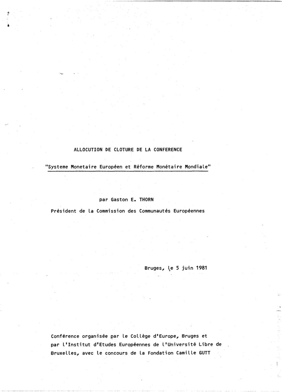 THORN President de la Commission des Communautes Europeennes Bruges, \e 5 juin 1981