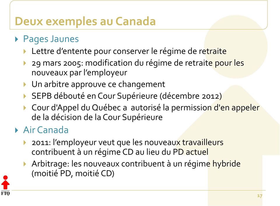 d'appel du Québec a autorisé la permission d'en appeler de la décision de la Cour Supérieure Air Canada 2011: l employeur veut que les