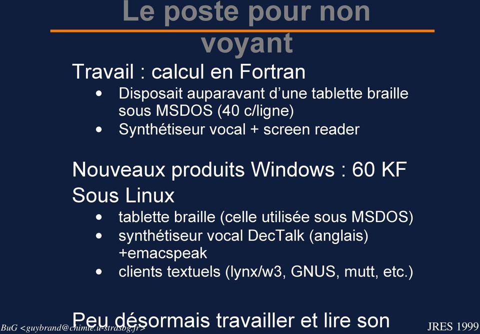 : 60 KF Sous Linux tablette braille (celle utilisée sous MSDOS) synthétiseur vocal DecTalk