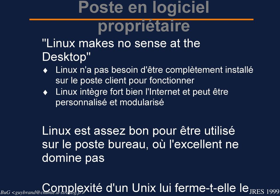 l'internet et peut être personnalisé et modularisé Linux est assez bon pour être utilisé