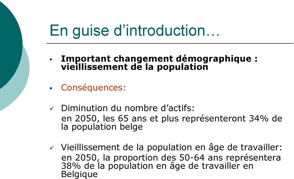 représenteront 34% de la population belge Vieillissement de la population en âge de