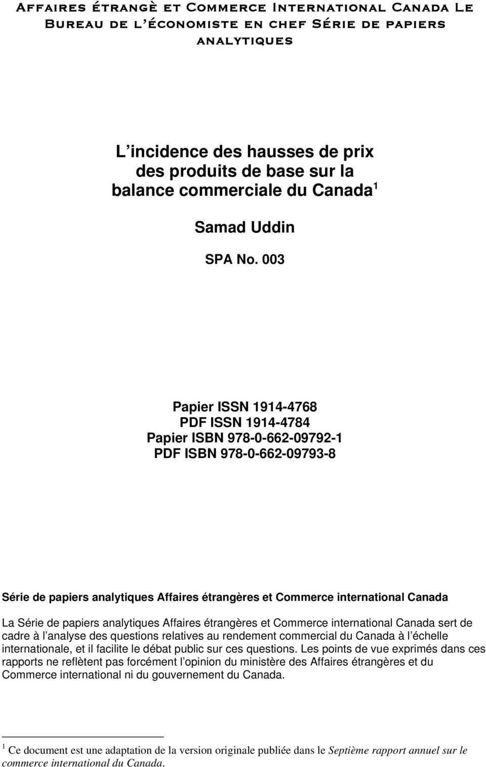 3 Papier ISSN 1914-4768 PDF ISSN 1914-4784 Papier ISBN 978--662-9792-1 PDF ISBN 978--662-9793-8 Série de papiers analytiques Affaires étrangères et Commerce international Canada La Série de papiers