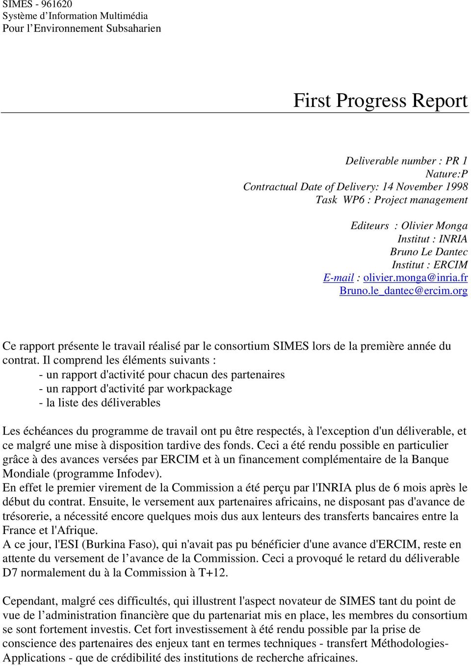 org Ce rapport présente le travail réalisé par le consortium SIMES lors de la première année du contrat.