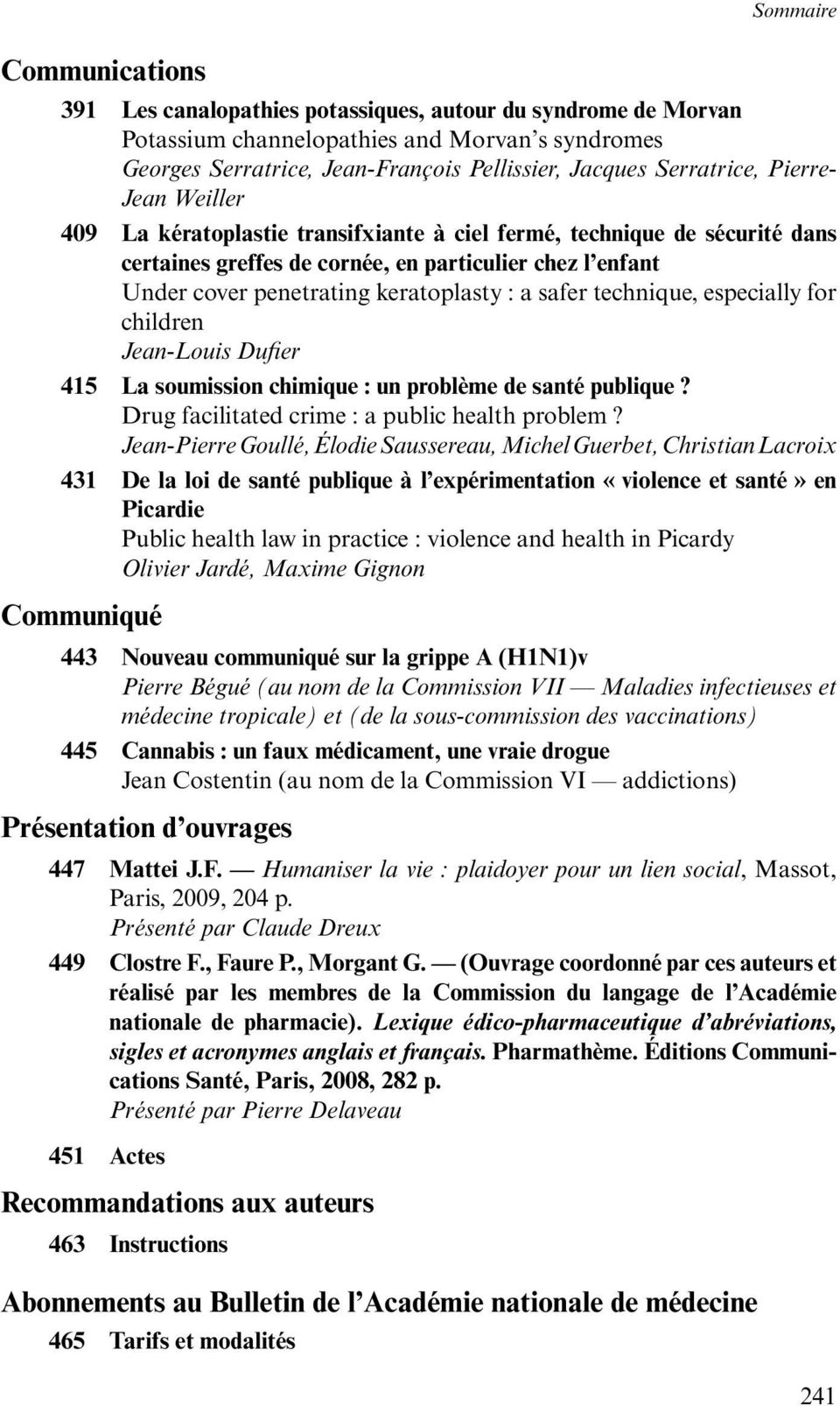 safer technique, especially for children Jean-Louis Dufier 415 La soumission chimique : un problème de santé publique? Drug facilitated crime : a public health problem?