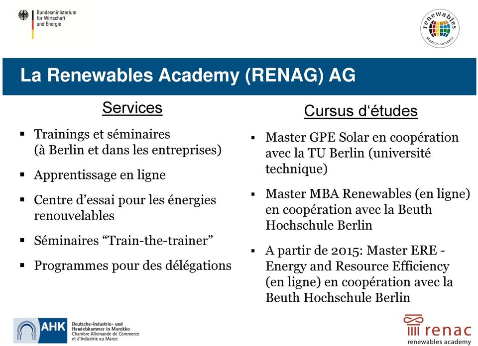 Master GPE Solar en coopération avec la TU Berlin (université technique) Master MBA Renewables (en ligne) en coopération avec la