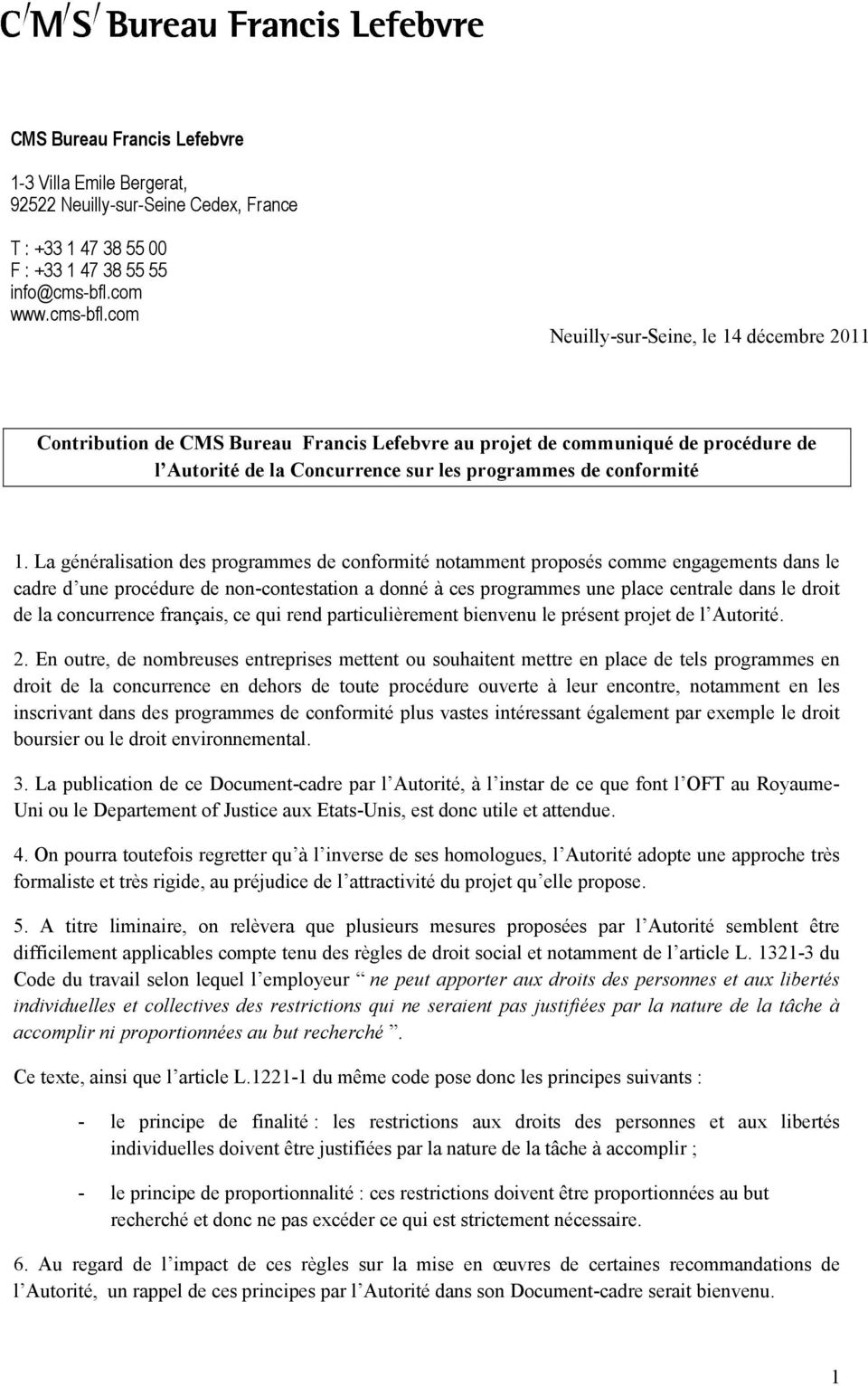 com Neuilly-sur-Seine, le 14 décembre 2011 Contribution de CMS Bureau Francis Lefebvre au projet de communiqué de procédure de l Autorité de la Concurrence sur les programmes de conformité 1.