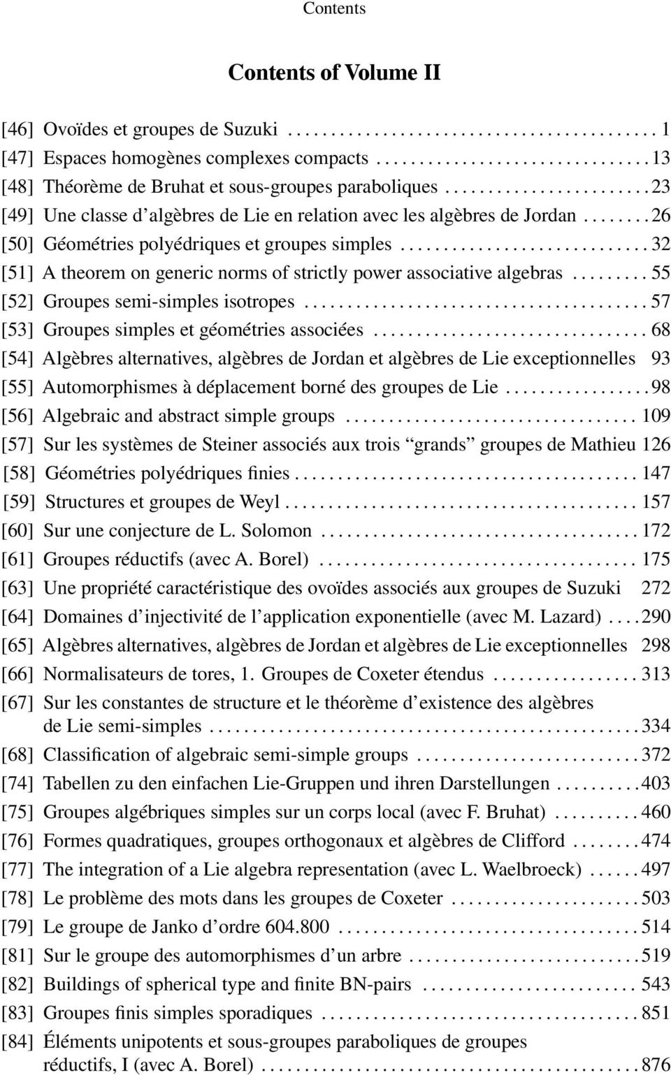 ..32 [51] A theorem on generic norms of strictly power associative algebras...55 [52] Groupes semi-simples isotropes...57 [53] Groupes simples et géométries associées.