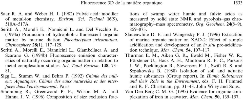 , Nannicini L., Giambelluca A. and Scarano G. (1994b) Fluorescence emission characteristics of naturally occurring organic matter in relation to metal complexation studies. Sci. Total Environ.