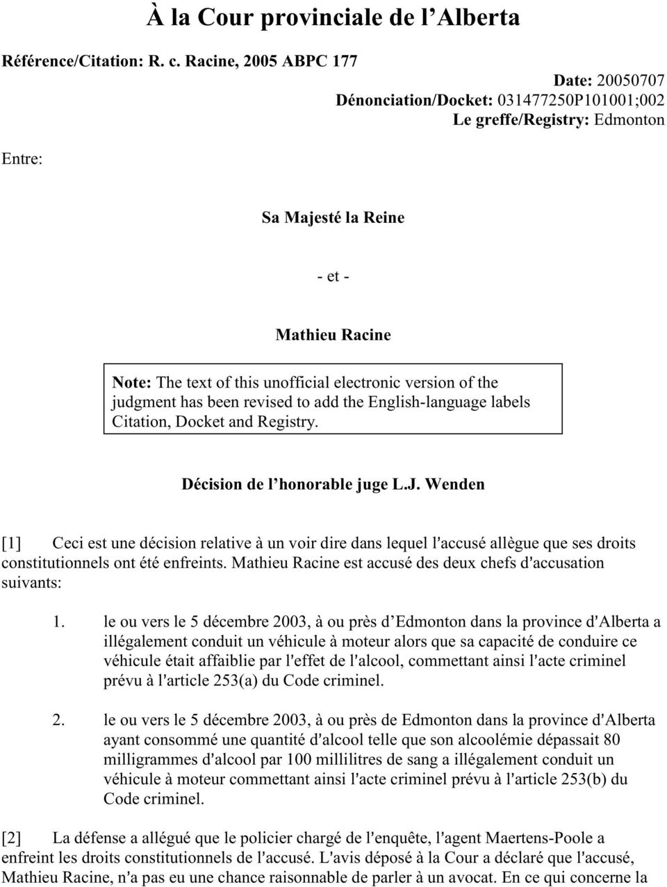 electronic version of the judgment has been revised to add the English-language labels Citation, Docket and Registry. Décision de l honorable juge L.J.