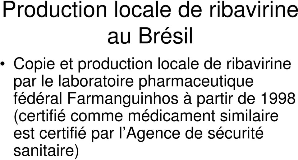 pharmaceutique fédéral Farmanguinhos à partir de 1998