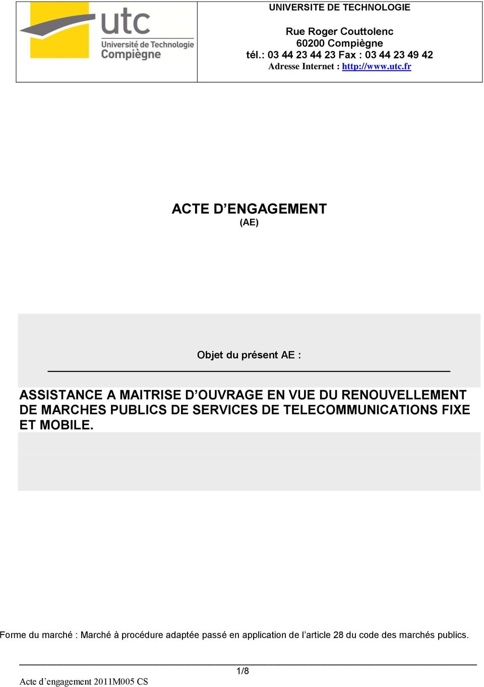 fr ACTE D ENGAGEMENT (AE) Objet du présent AE : ASSISTANCE A MAITRISE D OUVRAGE EN VUE DU RENOUVELLEMENT