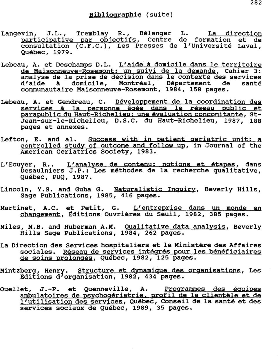 Cahier 3: analyse de la prise de décision dans le contexte des services d'aide à domicile, Montréal, Département de santé communautaire Maisonneuve-Rosemont, 1984, 158 pages. Lebeau, A.
