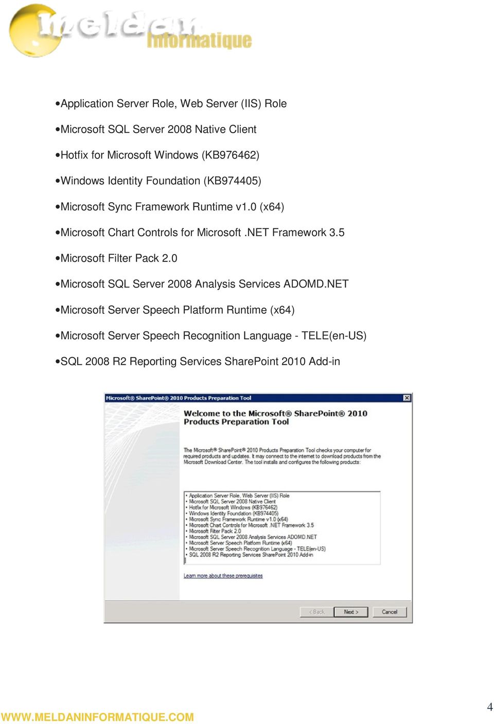 NET Framework 3.5 Microsoft Filter Pack 2.0 Microsoft SQL Server 2008 Analysis Services ADOMD.