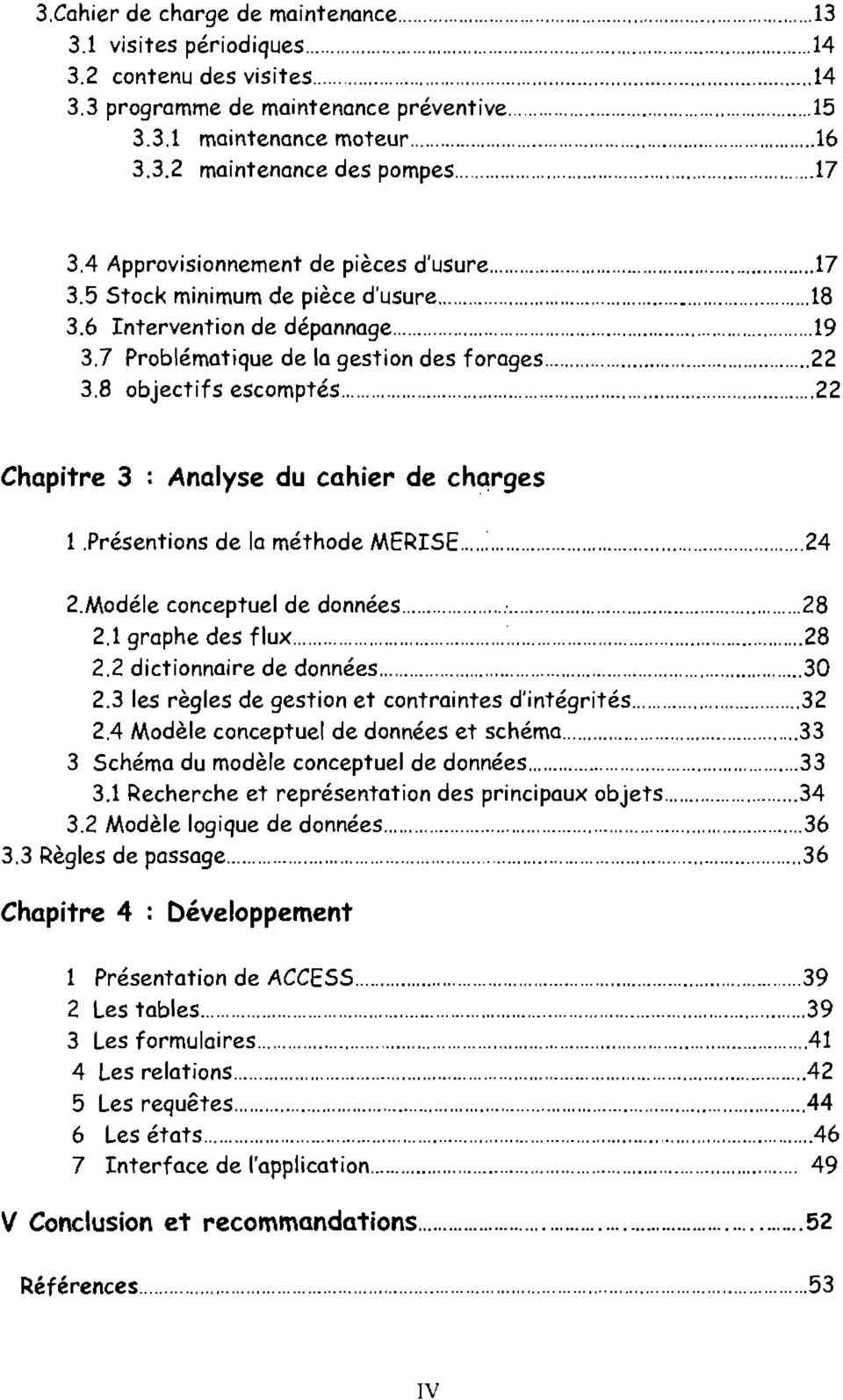 . 22 Chapitre 3 : Analyse du cahier de charges 1.Présentions de la méthade MERISE... 24 2.Modéle conceptuel de données..... 28 2.1 graphe des flux..... 28 2.2 dictionnaire de données... 30 2.