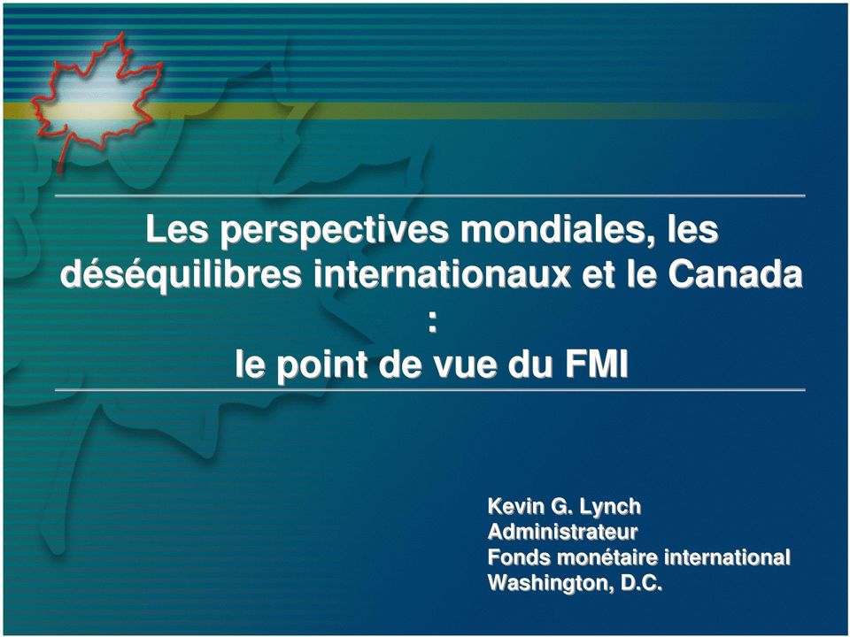 le point de vue du FMI Kevin G.