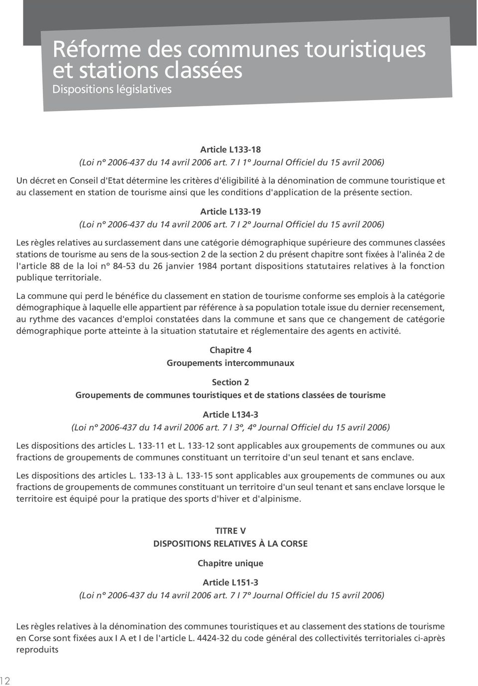 conditions d'application de la présente section. Article L133-19 (Loinº2006-437du14avril2006art.