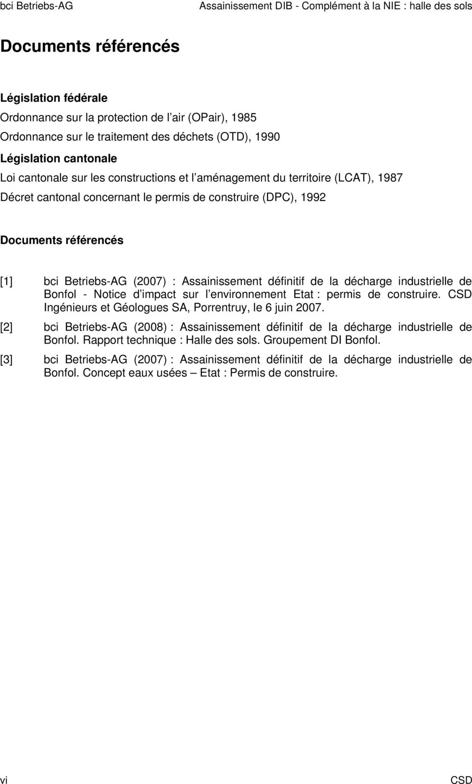 la décharge industrielle de Bonfol - Notice d impact sur l environnement Etat : permis de construire. CSD Ingénieurs et Géologues SA, Porrentruy, le 6 juin 2007.