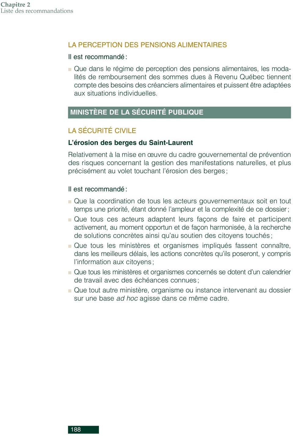 MINISTÈRE DE LA SÉCURITÉ PUBLIQUE LA SÉCURITÉ CIVILE L érosion des berges du Saint-Laurent Relativement à la mise en œuvre du cadre gouvernemental de prévention des risques concernant la gestion des