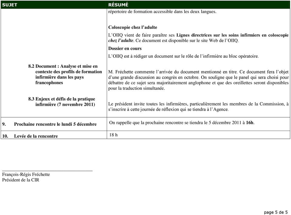 2 Document : Analyse et mise en contexte des profils de formation infirmière dans les pays francophones 8.3 Enjeux et défis de la pratique infirmière (7 novembre 2011) M.
