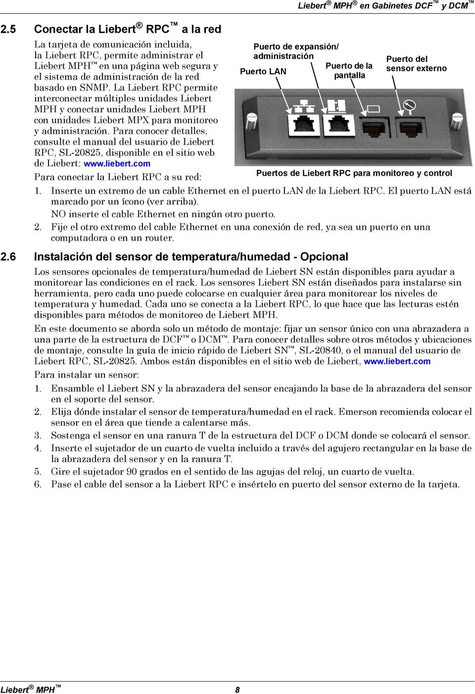 Para conocer detalles, consulte el manual del usuario de Liebert RPC, SL-20825, disponible en el sitio web de Liebert: www.liebert.