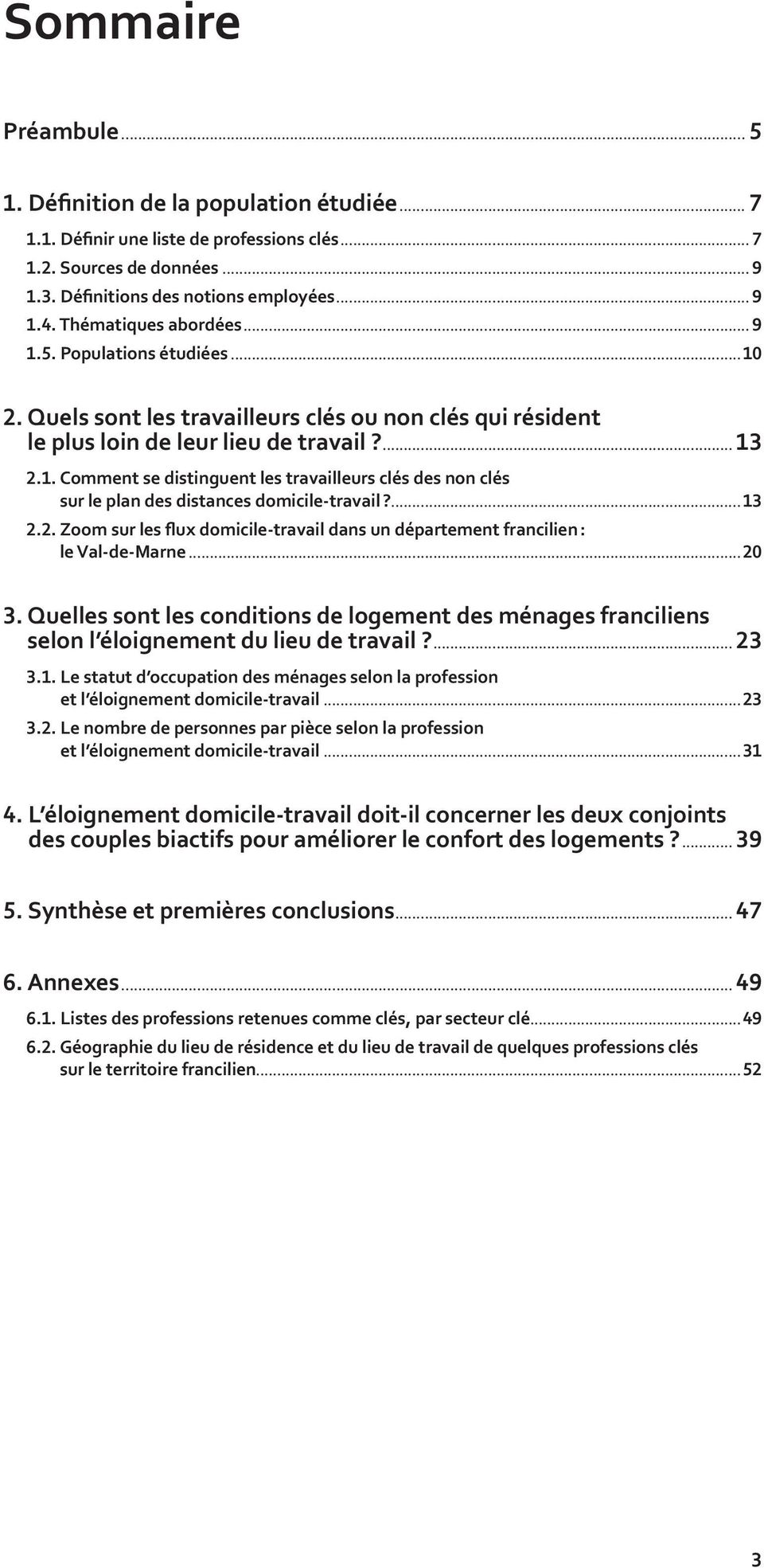 ...13 2.2. Zoom sur les flux domicile-travail dans un département francilien : le Val-de-Marne...20 3.