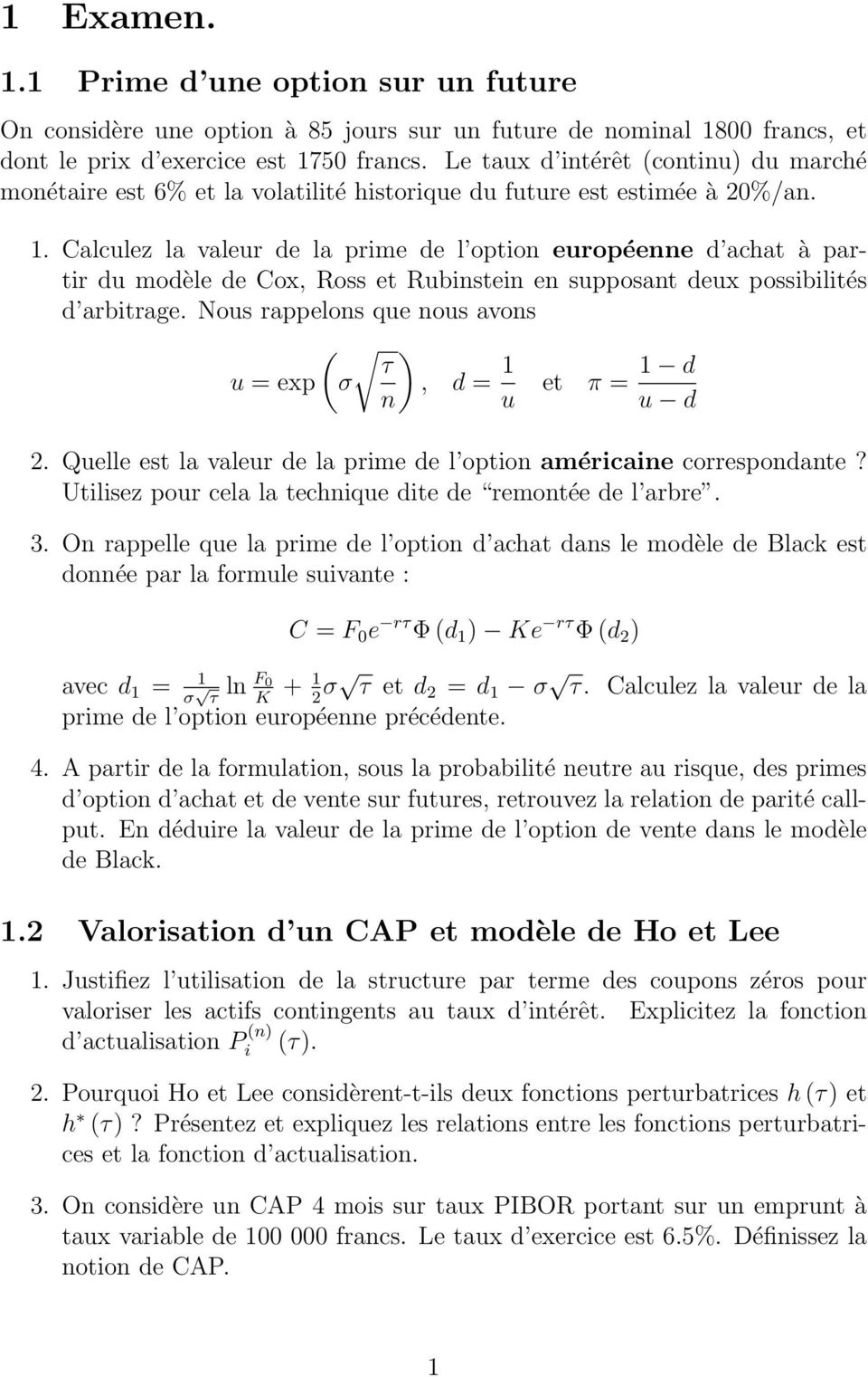 Calculez la valeur de la prime de l opion européenne d acha à parir du modèle de Cox, Ross e Rubinsein en supposan deux possibiliés d arbirage.