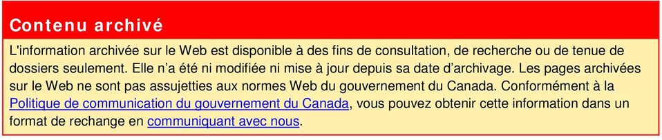 Les pages archivées sur le Web ne sont pas assujetties aux normes Web du gouvernement du Canada.