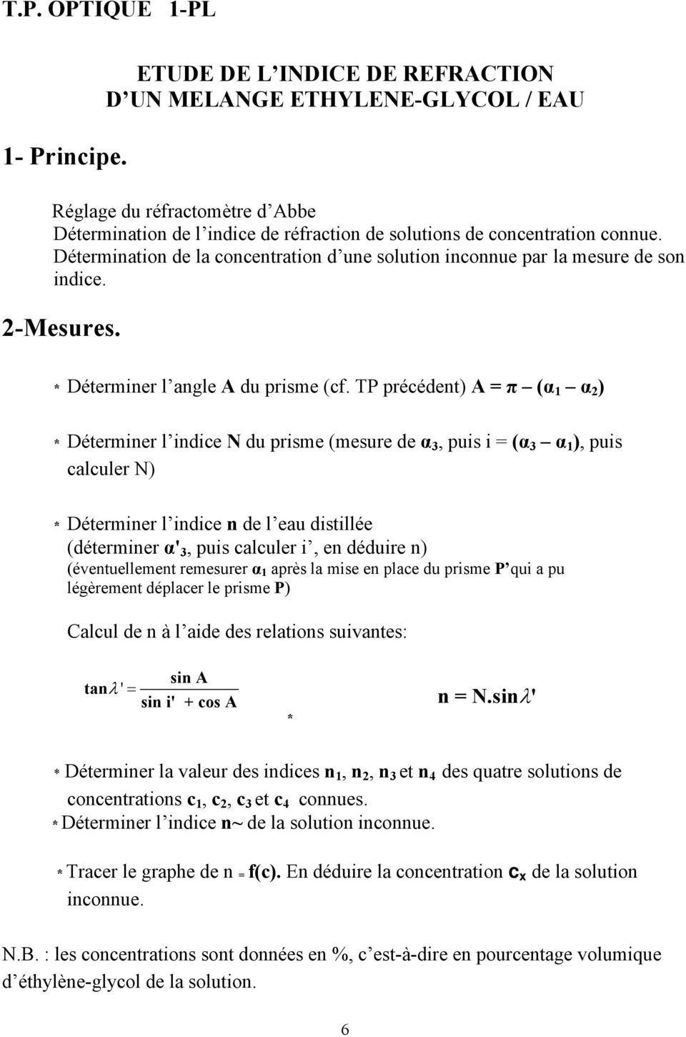 Détermination de la concentration d une solution inconnue par la mesure de son indice. 2-Mesures. * Déterminer l angle A du prisme (cf.