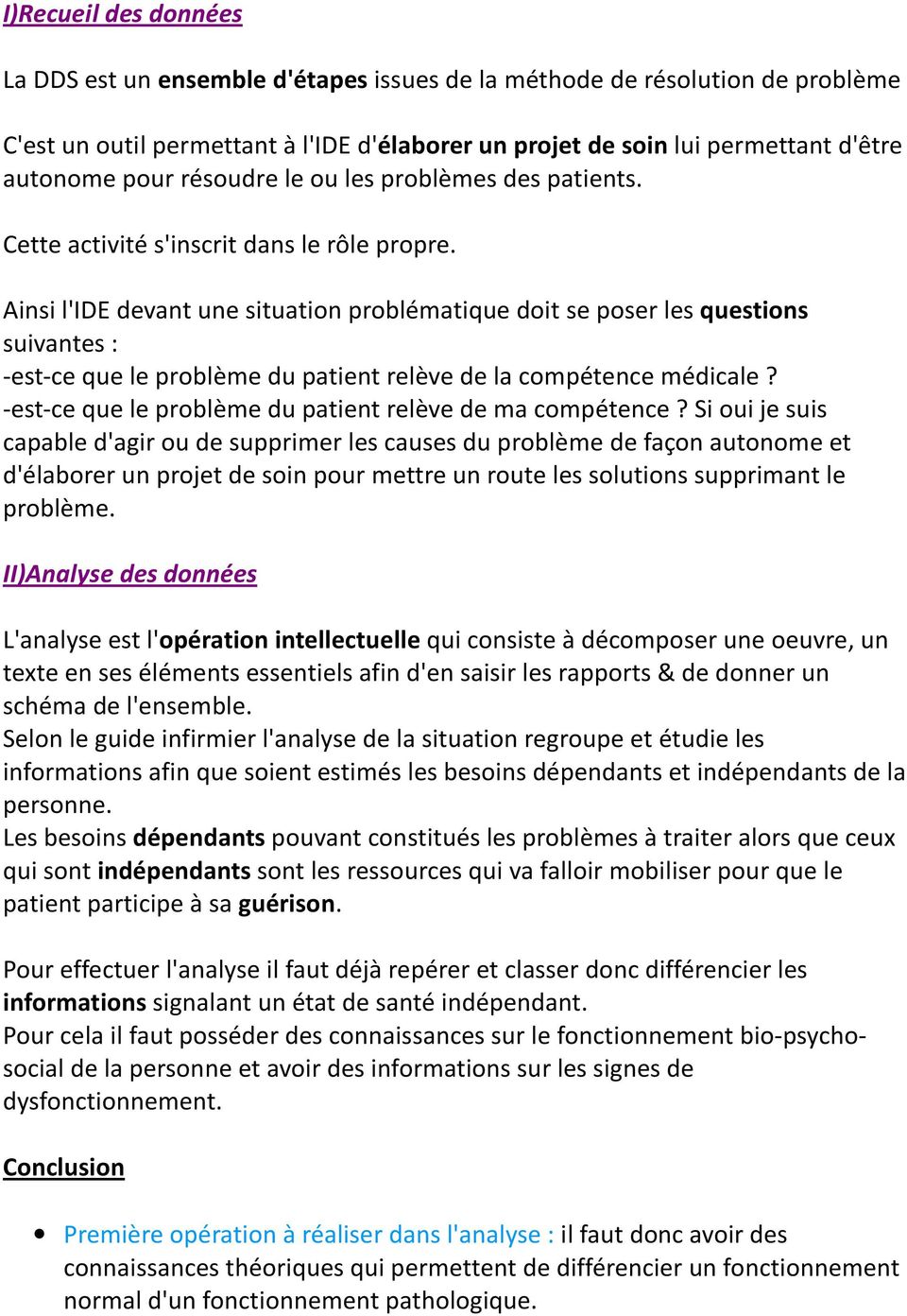 Ainsi l'ide devant une situation problématique doit se poser les questions suivantes : -est-ce que le problème du patient relève de la compétence médicale?