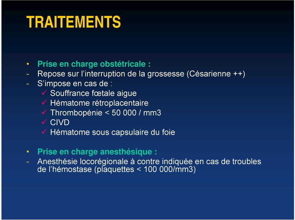Thrombopénie < 50 000 / mm3 CIVD Hématome sous capsulaire du foie Prise en charge anesthésique