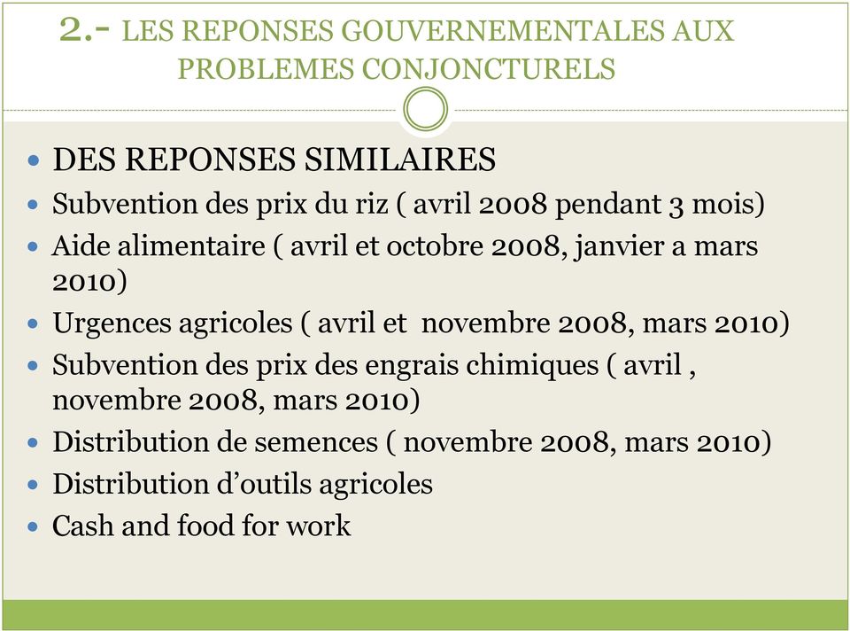 agricoles ( avril et novembre 2008, mars 2010) Subvention des prix des engrais chimiques ( avril, novembre